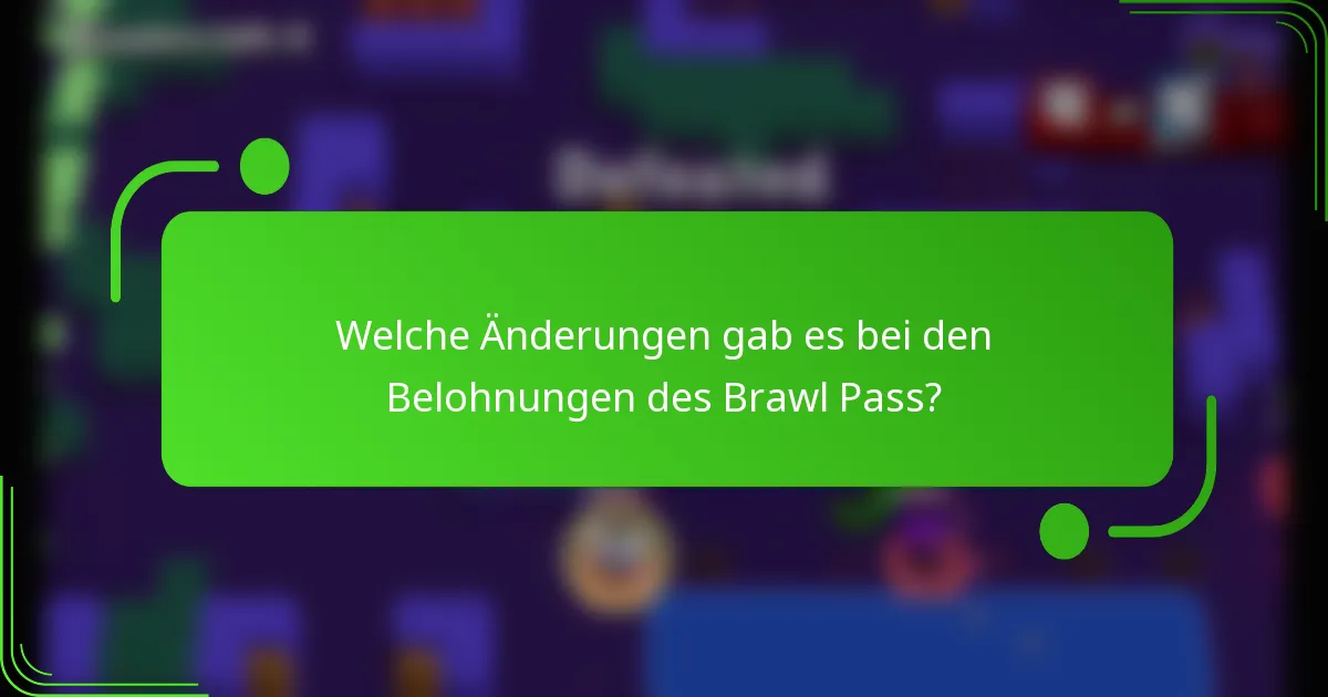Welche Änderungen gab es bei den Belohnungen des Brawl Pass?
