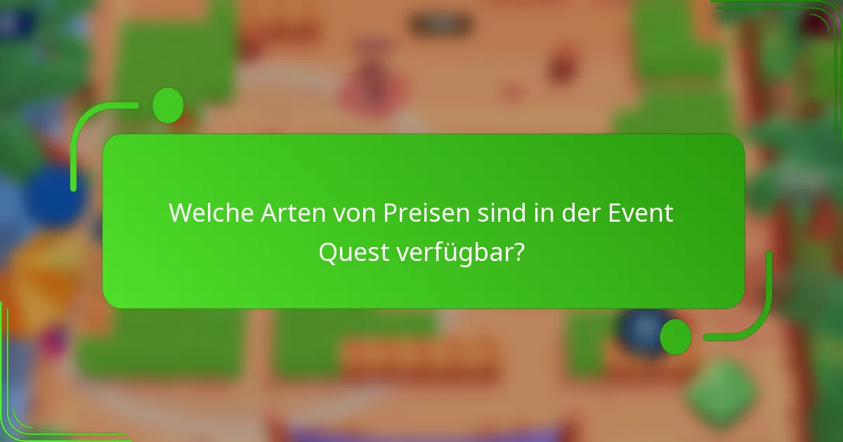 Welche Arten von Preisen sind in der Event Quest verfügbar?