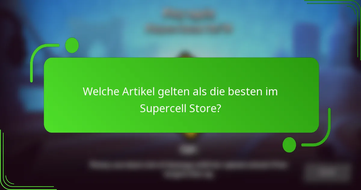 Welche Artikel gelten als die besten im Supercell Store?