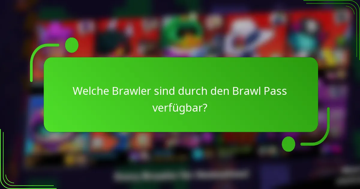 Welche Brawler sind durch den Brawl Pass verfügbar?