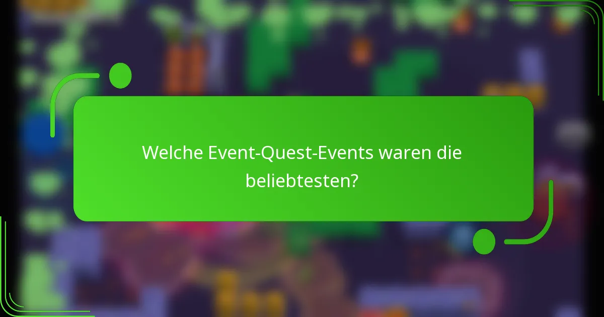 Welche Event-Quest-Events waren die beliebtesten?