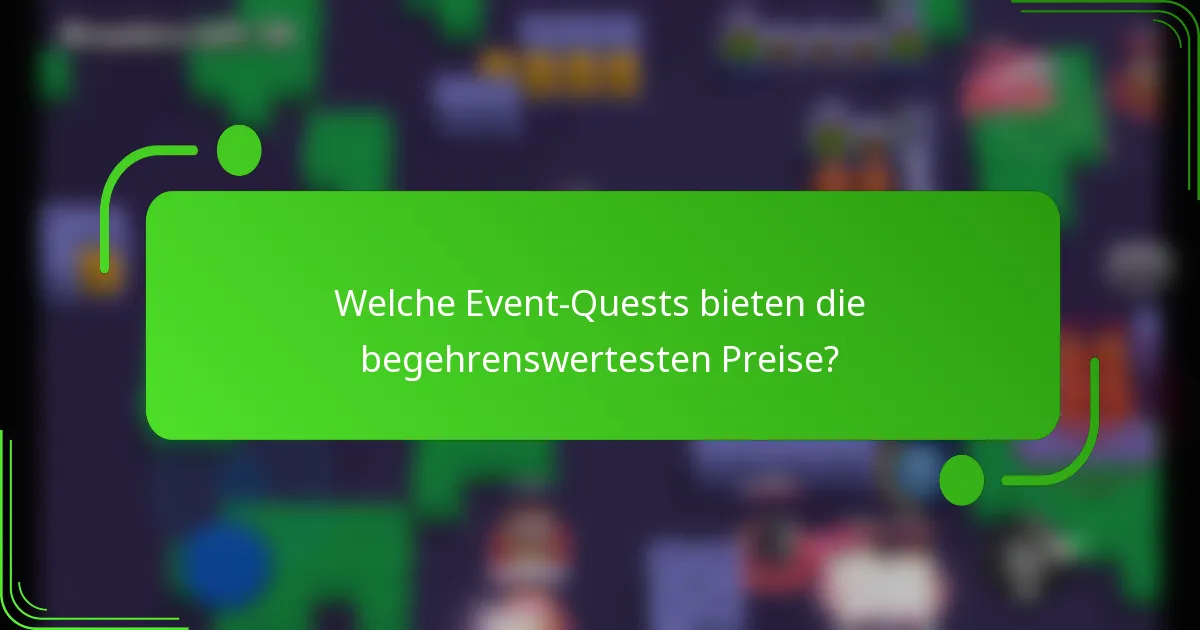 Welche Event-Quests bieten die begehrenswertesten Preise?