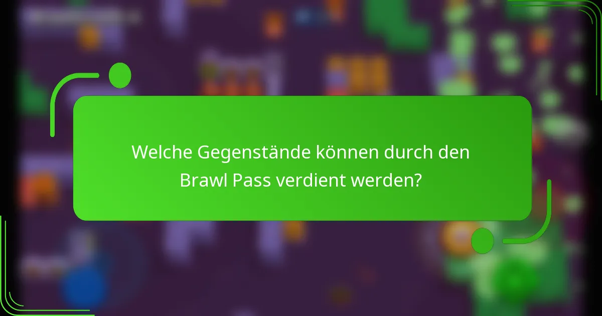 Welche Gegenstände können durch den Brawl Pass verdient werden?