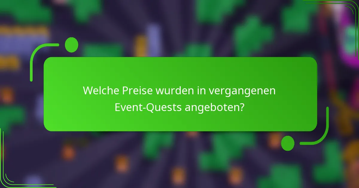 Welche Preise wurden in vergangenen Event-Quests angeboten?