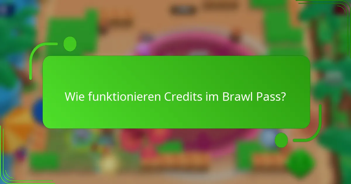 Wie funktionieren Credits im Brawl Pass?