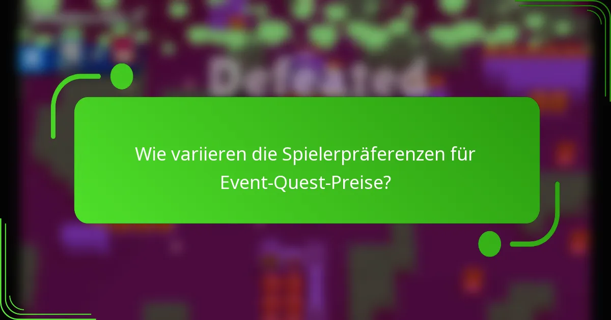 Wie variieren die Spielerpräferenzen für Event-Quest-Preise?