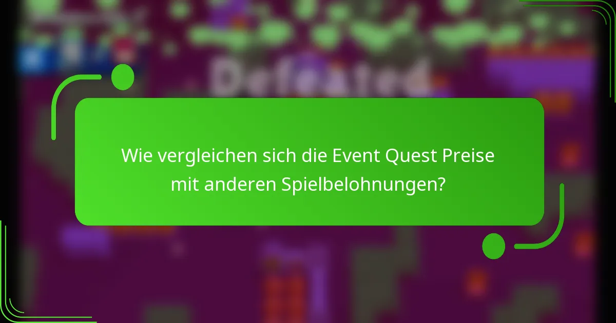 Wie vergleichen sich die Event Quest Preise mit anderen Spielbelohnungen?